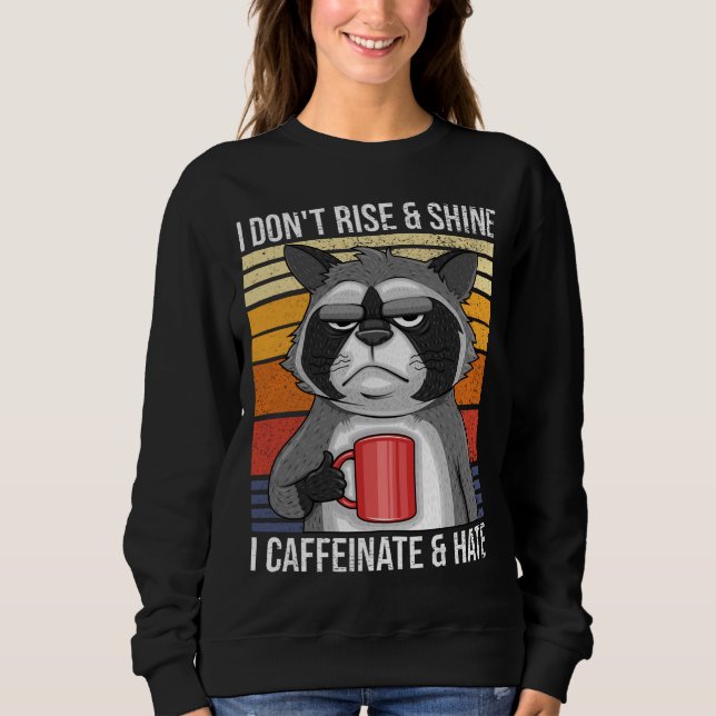 Moletom Eu não levanto e brilho, cafeinato e odeio Café lo (Frente)