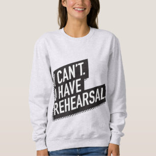 Moletom Eu não posso. Eu tenho o ensaio. texto do bloco