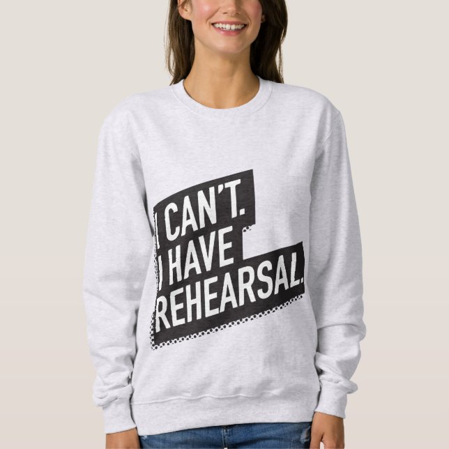 Moletom Eu não posso. Eu tenho o ensaio. texto do bloco (Frente)