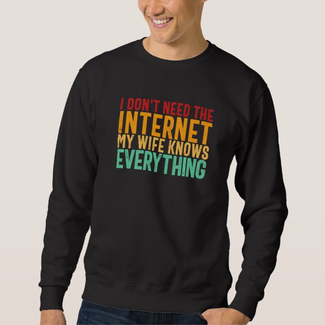 Moletom Eu não preciso da Internet que minha esposa sabe t (Frente)