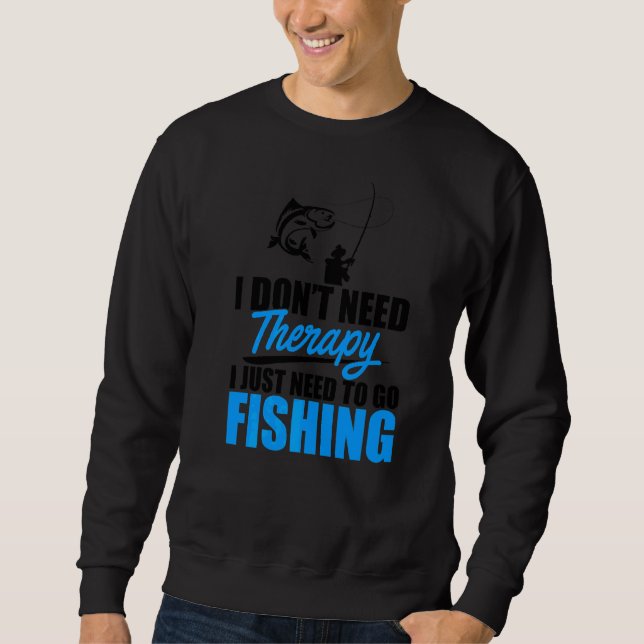Moletom Eu não preciso de terapia Eu só preciso de pesca d (Frente)