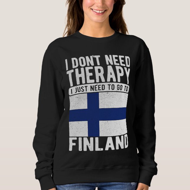 Moletom Eu não preciso de terapia, eu só preciso ir para a (Frente)