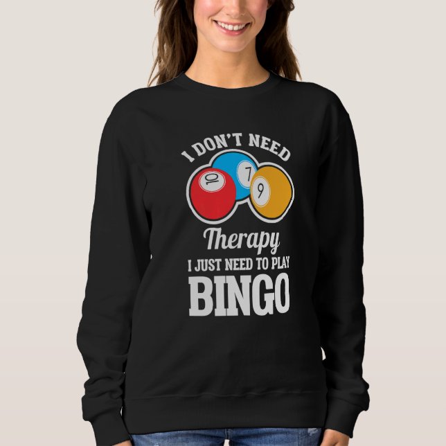 Moletom Eu não preciso de terapia Eu só preciso jogar Bing (Frente)