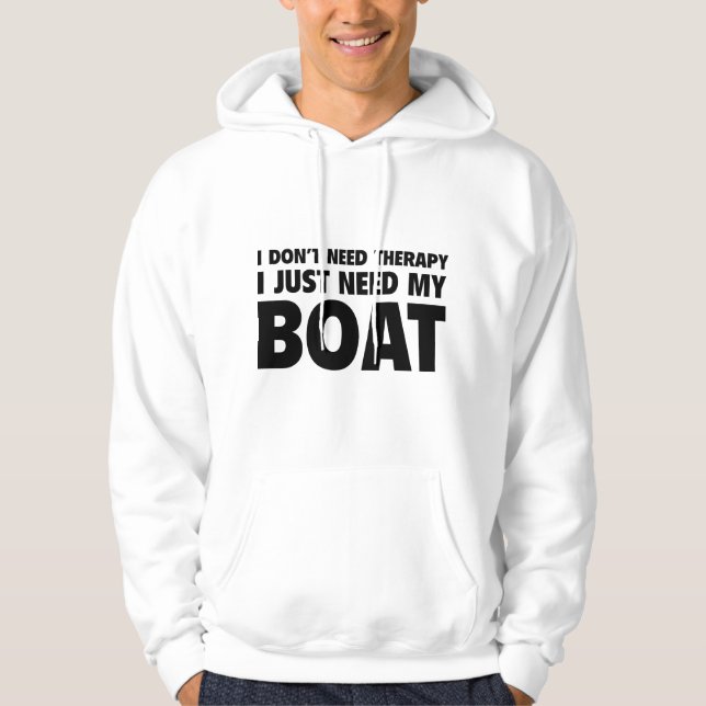 Moletom Eu não preciso de terapia. Só Preciso Do Meu Barco (Frente)