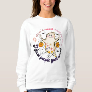 Moletom Eu não preciso do Halloween que eu vou ao Pessoas