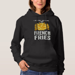 Moletom Eu não quero sua opinião Eu quero fritas francesas