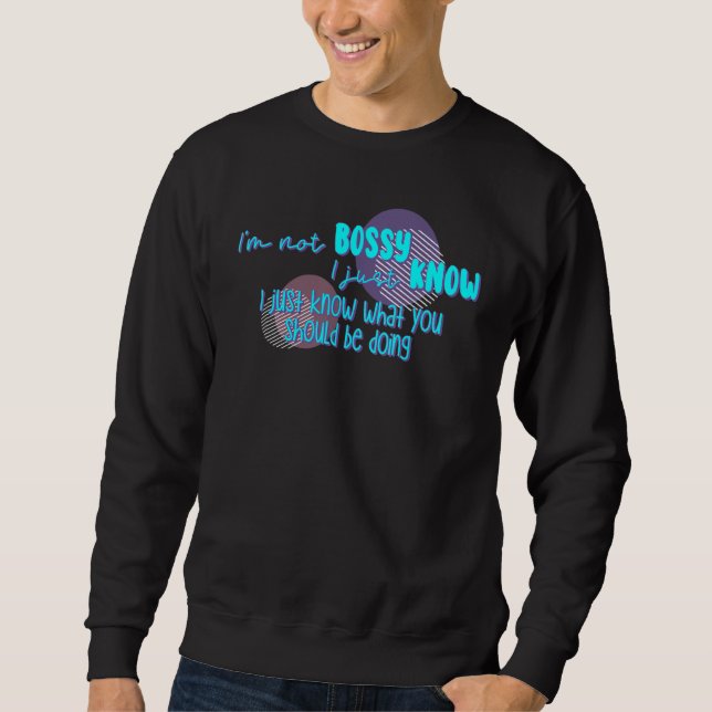 Moletom Eu não sou chefe. Eu só sei o que você deveria est (Frente)