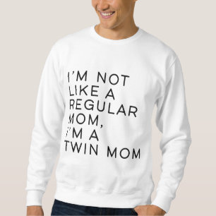 Moletom Eu Não Sou Como Uma Mãe Normal Sou Uma Mãe Gêmea D
