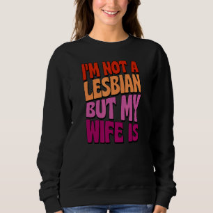 Moletom Eu não sou lésbica, mas minha esposa é Gay Casando