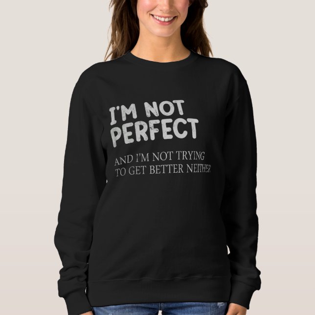Moletom Eu não sou perfeito e não estou tentando melhorar (Frente)