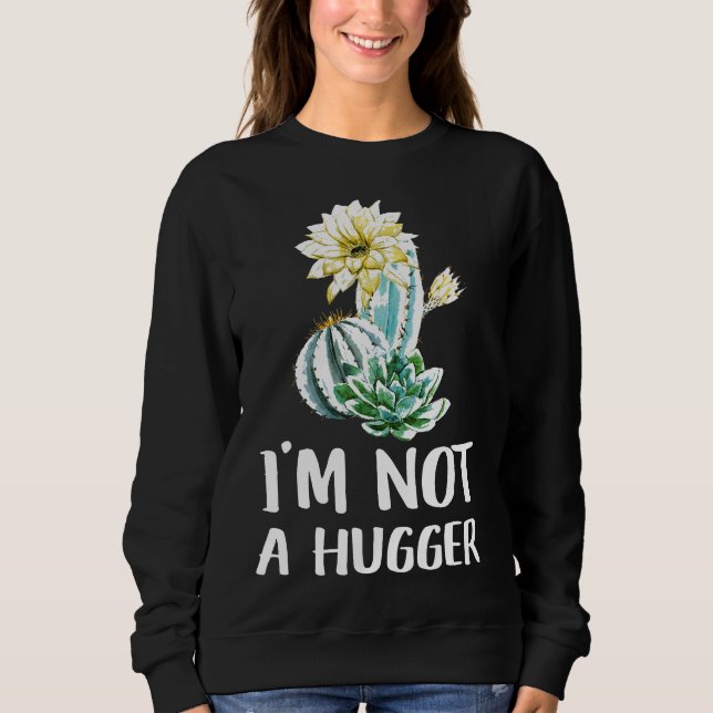 Moletom Eu Não Sou Um Cactus Hugger (Frente)