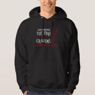 Moletom Eu não tenho tempo ou os lápis para explicar