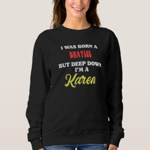 Moletom Eu Nasci Uma Braylee Mas No Fundo Sou Uma Karen Pr