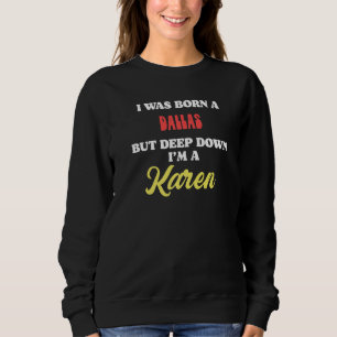 Moletom Eu Nasci Uma Dallas Mas Lá no Fundo Sou Uma Karen