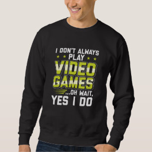 Moletom Eu nem sempre jogo Videos games  Presente para jog