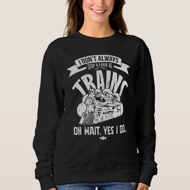 Moletom Eu nem sempre paro e olho para o modelo de trem (Frente)