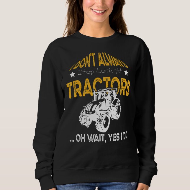 Moletom Eu nem sempre paro os tratores para as mãos e tril (Frente)