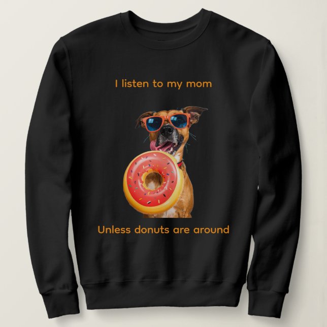 Moletom Eu Obedeço à Minha Mãe… A Menos que Haja Donuts Po (Frente do Design)