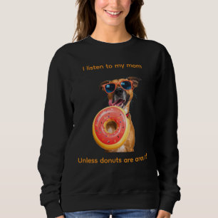 Moletom Eu Obedeço à Minha Mãe… A Menos que Haja Donuts Po