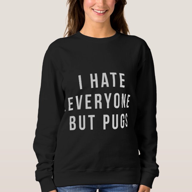 Moletom Eu odeio todos, menos Pugs shirt Pug, presente Eng (Frente)