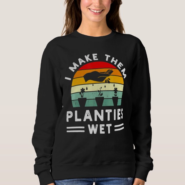 Moletom Eu Os Faço Plantiess Wett Gardener Planter (Frente)