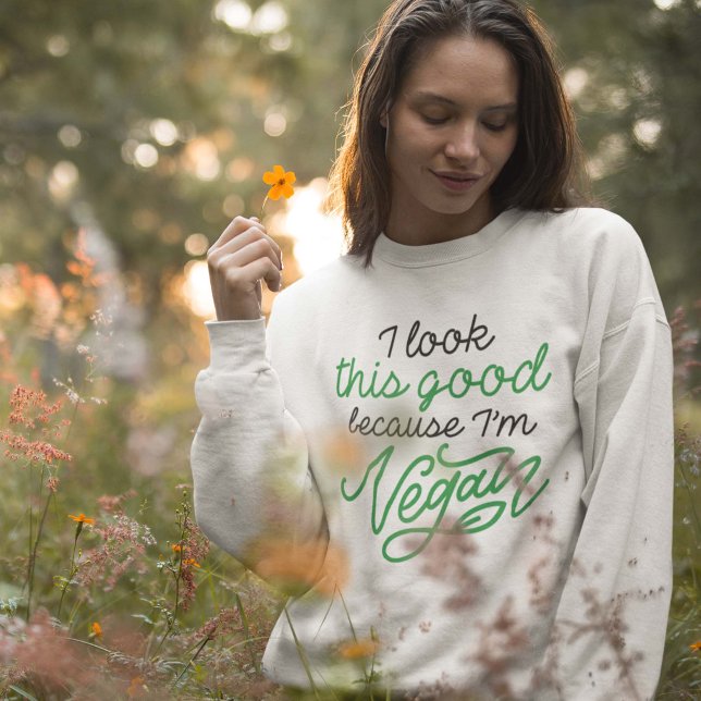 Moletom Eu pareço tão bom porque eu sou Vegan (vegan women's sweatshirt)