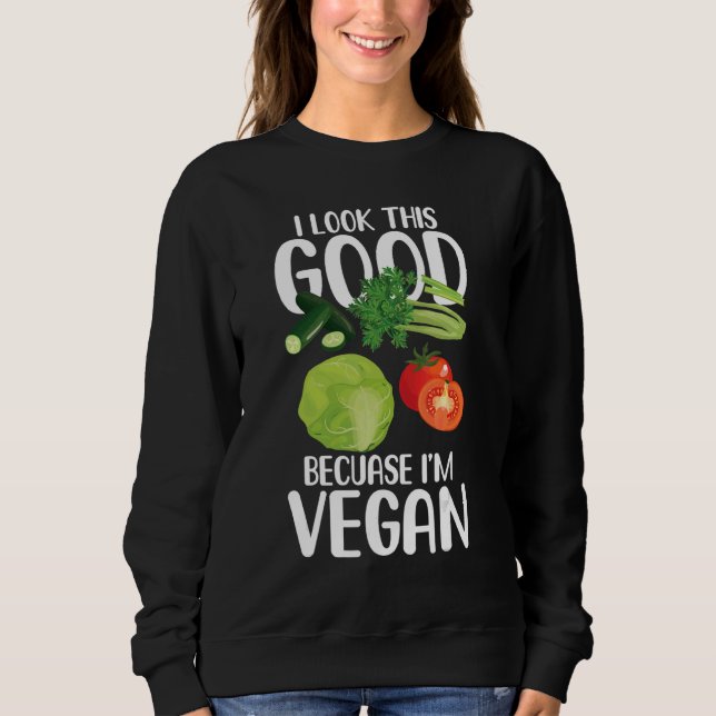 Moletom Eu pareço tão bom porque sou Vegan (Frente)