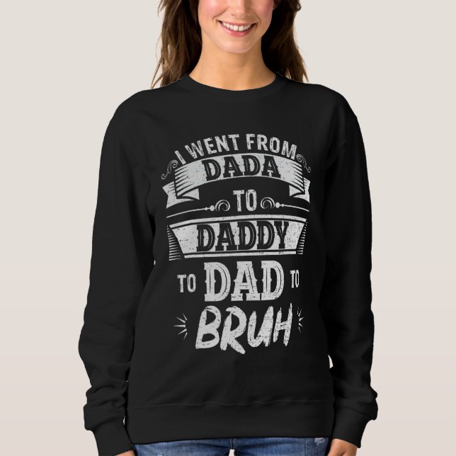 Moletom Eu passei de Dada para Daddy para Pai para Bruh  P (Frente)