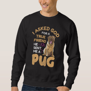Moletom Eu Pedi A Deus Um Verdadeiro Amigo Pug Proprietári