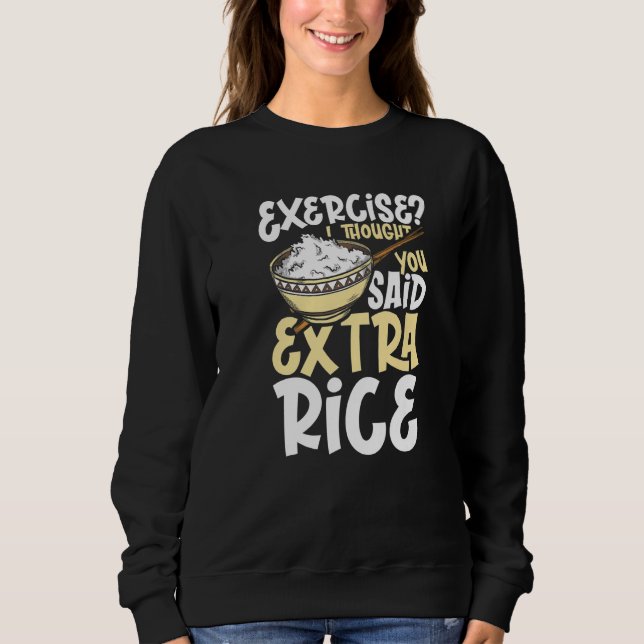Moletom Eu pensei que você disse arroz extra vegetariano a (Frente)