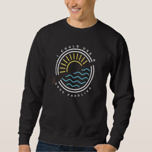 Moletom Eu Podia Usar Um Bom Paddaker Kayaking Pun