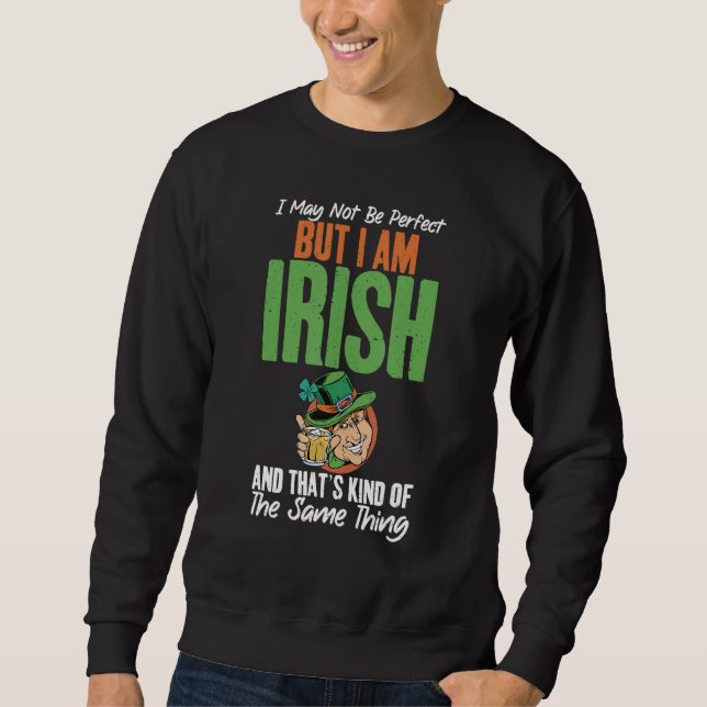 Moletom Eu posso não ser perfeito, mas eu sou irlandês, es (Frente)