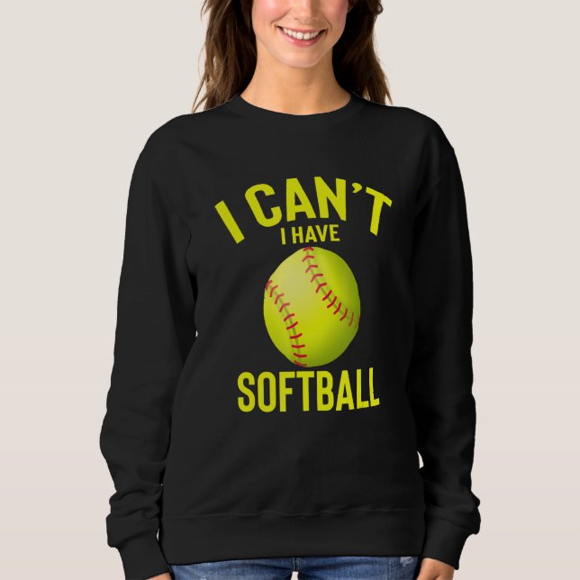 Moletom Eu Posso Ter Softball Engraçado Melhor Presente De (Frente)