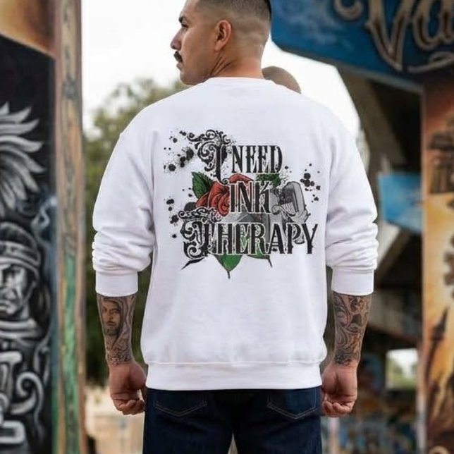 Moletom Eu preciso de terapia de tinta  golpe na parte de  (I need ink therapy sweatshirt)