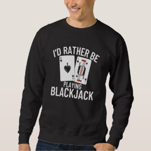 Moletom Eu Preferiria Estar Jogando Blackjack  4