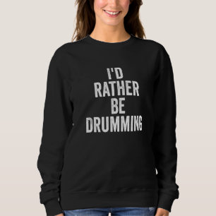 Moletom Eu Preferiria Estar Tamborilando Cardio Baterista