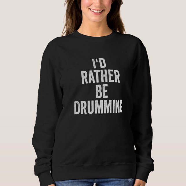 Moletom Eu Preferiria Estar Tamborilando Cardio Baterista  (Frente)