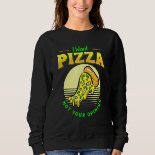 Moletom Eu Quero Pizza Não Sua Opinião Comida Fatia de Piz
