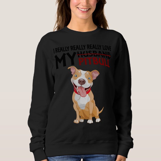Moletom Eu Realmente Amo Meu Marido Pitbull (Frente)