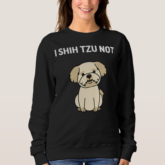 Moletom Eu Shih Tzu Não Cute Shih Tzu Dog (Frente)