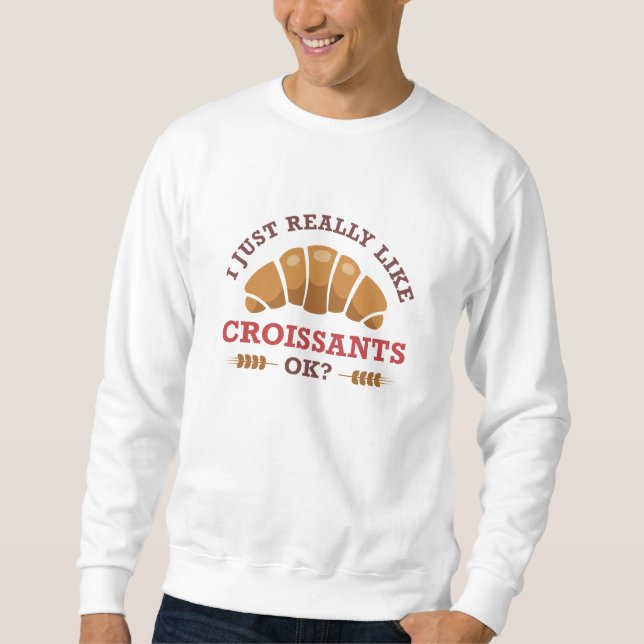 Moletom Eu Só Gosto Muito de Croissants Ok (Frente)