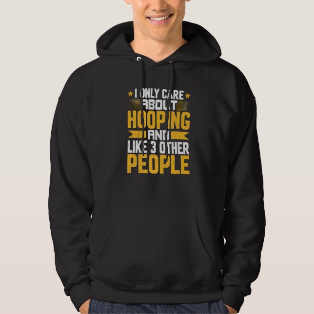 Moletom Eu só me importo em Hooping Hoop e gosto de outras (Frente)