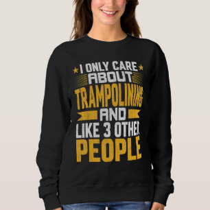 Moletom Eu Só Me Preocupo Com Trampolining E Com Outros 3