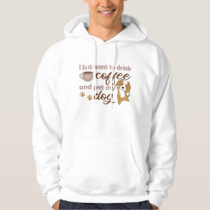 Moletom Eu Só Quero Beber Café E Comer Meu Cachorro