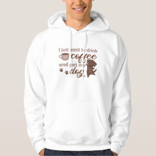 Moletom Eu Só Quero Beber Café E Comer Meu Cachorro