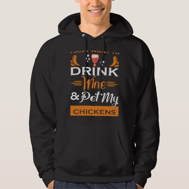 Moletom Eu Só Quero Beber Vinho E Comer Meus Frangos (Frente)