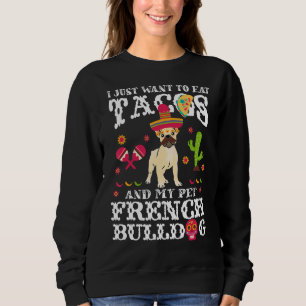 Moletom Eu Só Quero Comer Tacos E Comer Meu Bulldog Francê