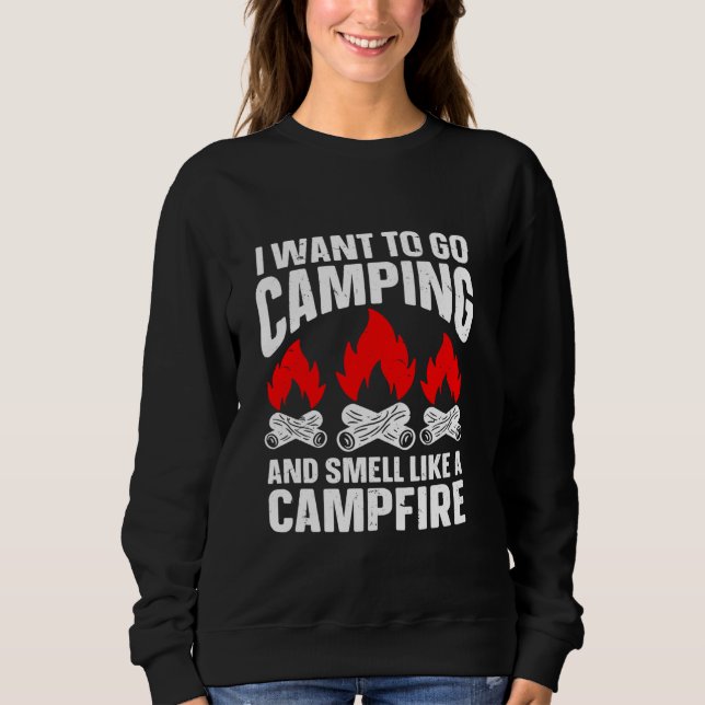 Moletom Eu Só Quero Ir Acampar E Cheirar Como Um Campfir (Frente)