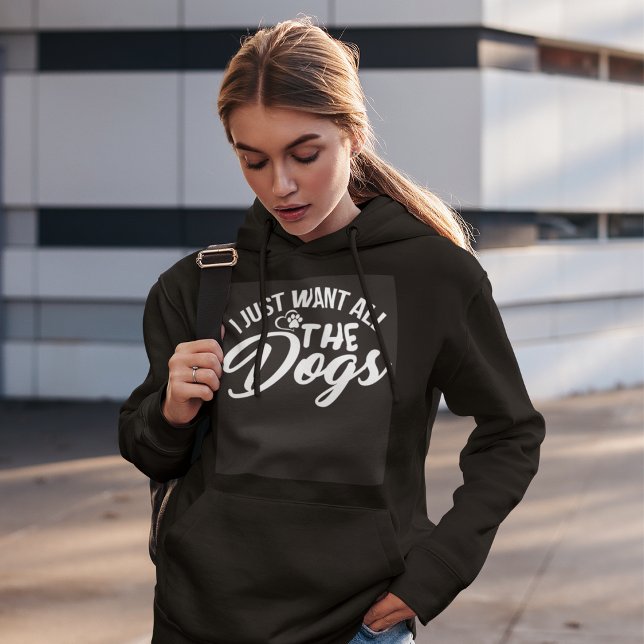 Moletom Eu Só Quero Todos Os Cachorros Hoodie (Criador carregado)