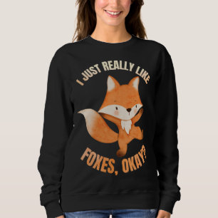Moletom Eu Só Realmente Gosto de Raposas Okay Fantasia de